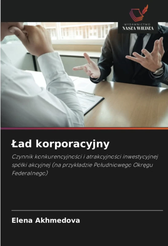 Ład korporacyjny: Czynnik konkurencyjności i atrakcyjności inwestycyjnej spółki akcyjnej (na przykładzie Południowego Okręgu Federalnego): Czynnik ... przyk¿adzie Po¿udniowego Okr¿gu Federalnego)