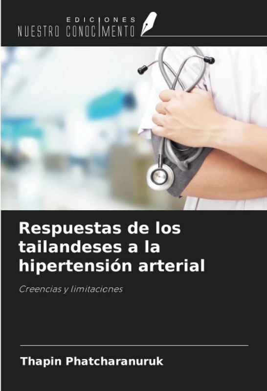Respuestas de los tailandeses a la hipertensión arterial: Creencias y limitaciones