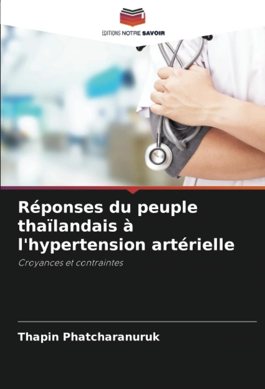 Réponses du peuple thaïlandais à l'hypertension artérielle: Croyances et contraintes