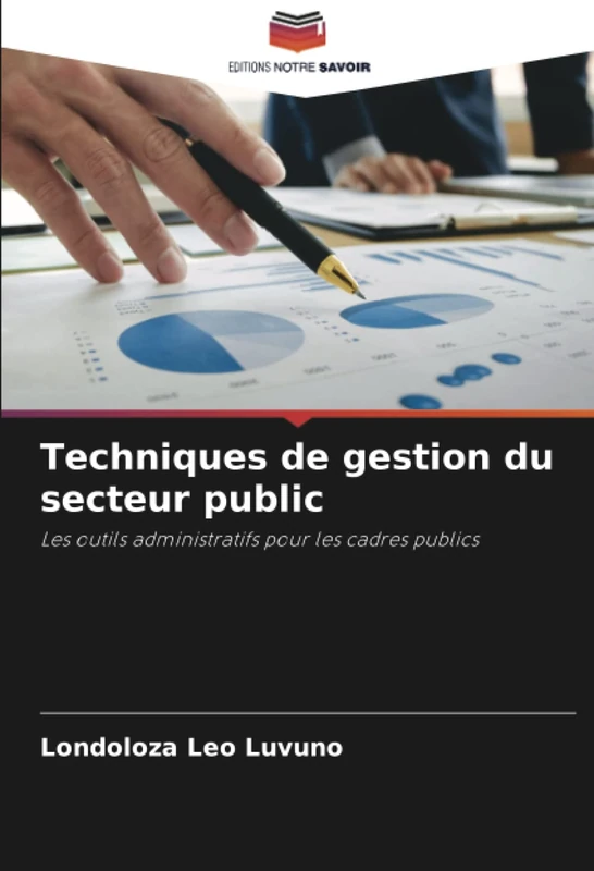 Techniques de gestion du secteur public: Les outils administratifs pour les cadres publics