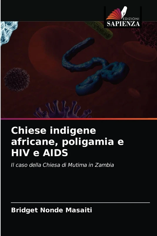 Chiese indigene africane, poligamia e HIV e AIDS: Il caso della Chiesa di Mutima in Zambia