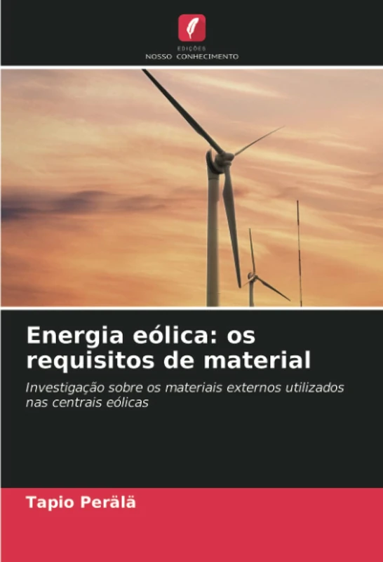 Energia eólica: os requisitos de material: Investigação sobre os materiais externos utilizados nas centrais eólicas