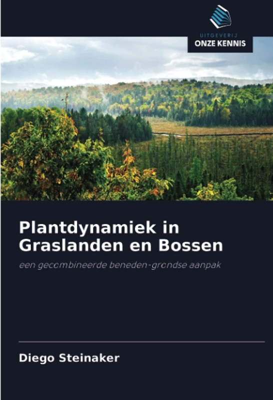 Plantdynamiek in Graslanden en Bossen: een gecombineerde beneden-grondse aanpak