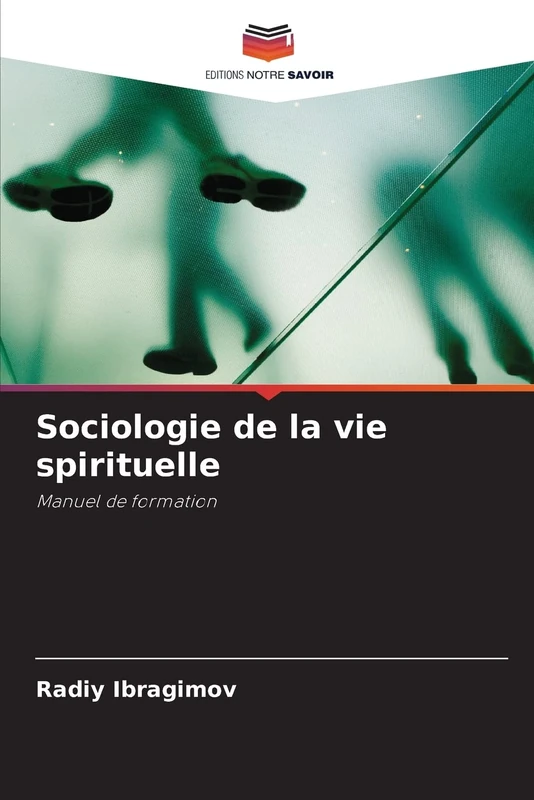 Sociologie de la vie spirituelle: Manuel de formation