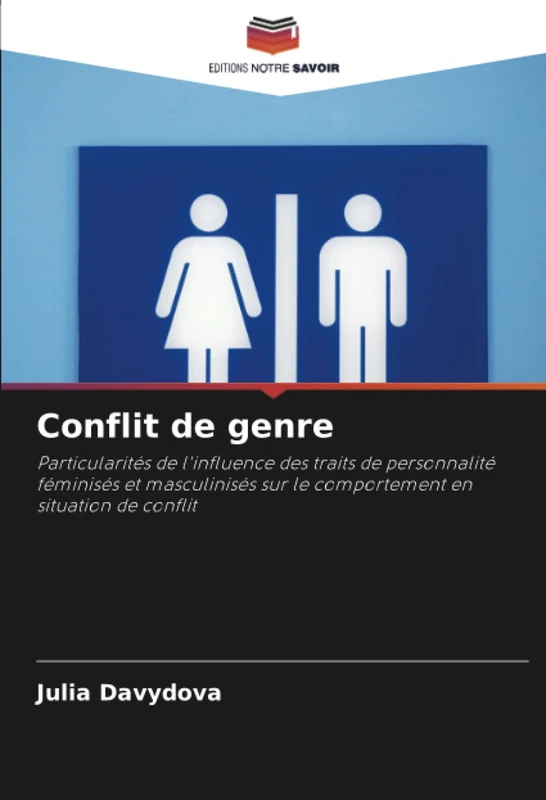 Conflit de genre: Particularités de l'influence des traits de personnalité féminisés et masculinisés sur le comportement en situation de conflit