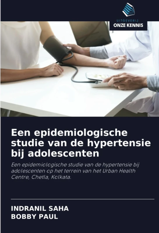 Een epidemiologische studie van de hypertensie bij adolescenten: Een epidemiologische studie van de hypertensie bij adolescenten op het terrein van het Urban Health Centre, Chetla, Kolkata. - Image 1