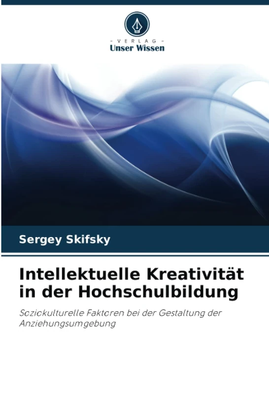 Intellektuelle Kreativität in der Hochschulbildung: Soziokulturelle Faktoren bei der Gestaltung der Anziehungsumgebung