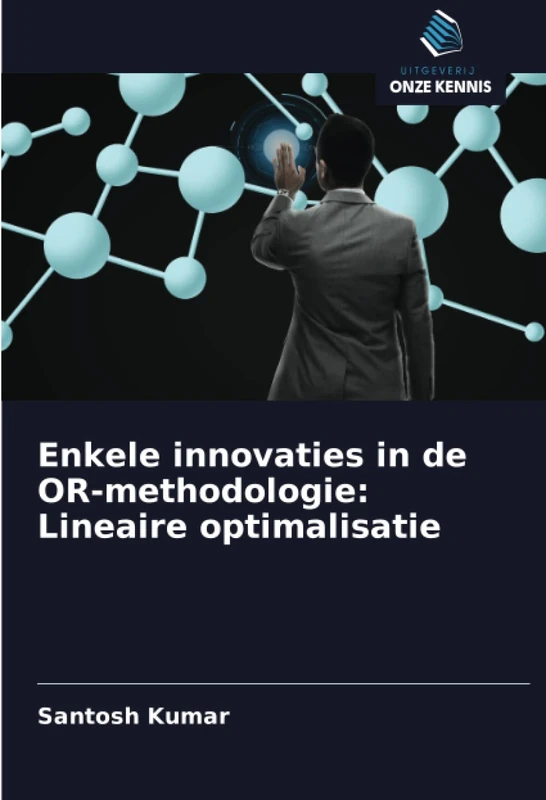 Enkele innovaties in de OR-methodologie: Lineaire optimalisatie