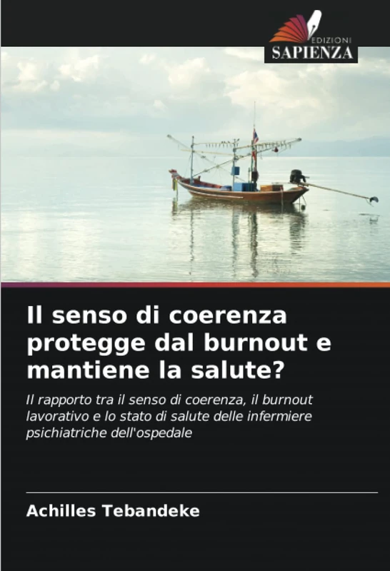 Il senso di coerenza protegge dal burnout e mantiene la salute?: Il rapporto tra il senso di coerenza, il burnout lavorativo e lo stato di salute delle infermiere psichiatriche dell'ospedale