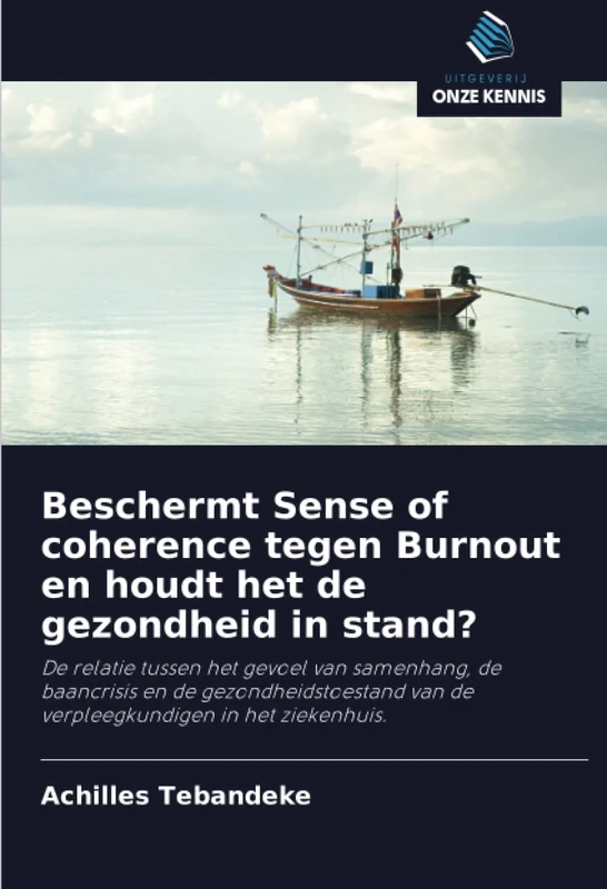 Beschermt Sense of coherence tegen Burnout en houdt het de gezondheid in stand?: De relatie tussen het gevoel van samenhang, de baancrisis en de ... van de verpleegkundigen in het ziekenhuis.