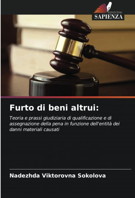 Furto di beni altrui:: Teoria e prassi giudiziaria di qualificazione e di assegnazione della pena in funzione dell'entità dei danni materiali causati - Image 1