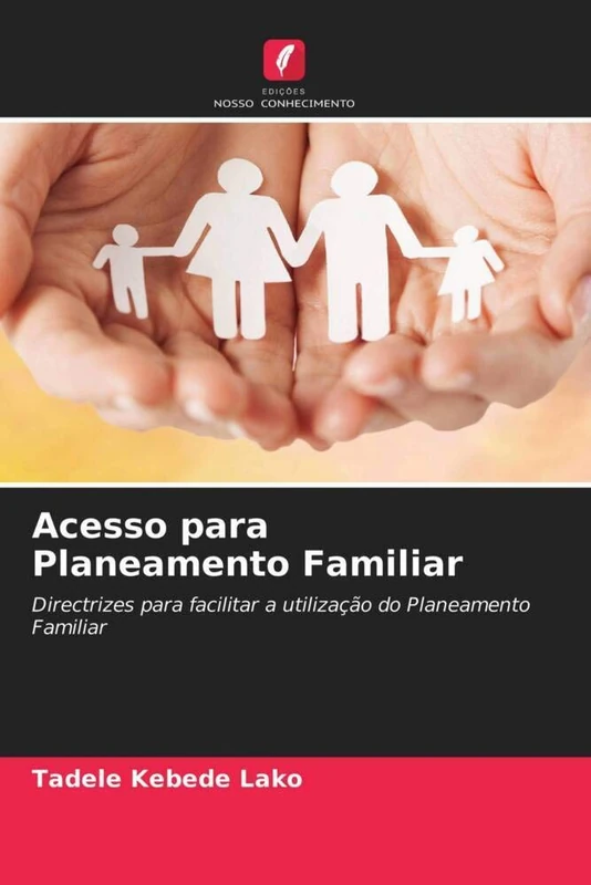 Acesso para Planeamento Familiar: Directrizes para facilitar a utilização do Planeamento Familiar