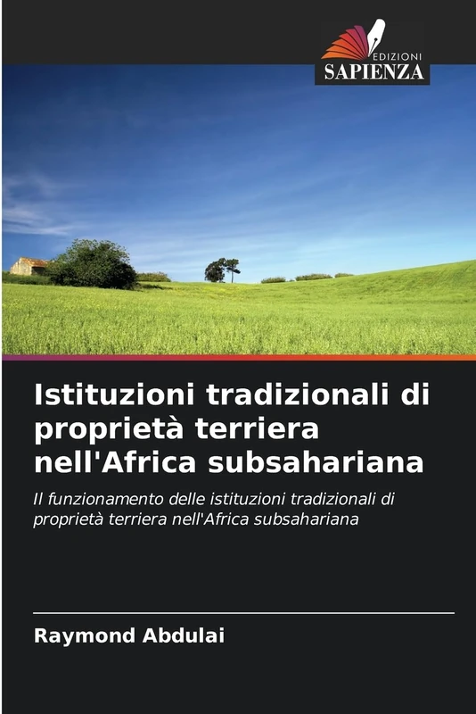 Istituzioni tradizionali di proprietà terriera nell'Africa subsahariana: Il funzionamento delle istituzioni tradizionali di proprietà terriera nell'Africa subsahariana