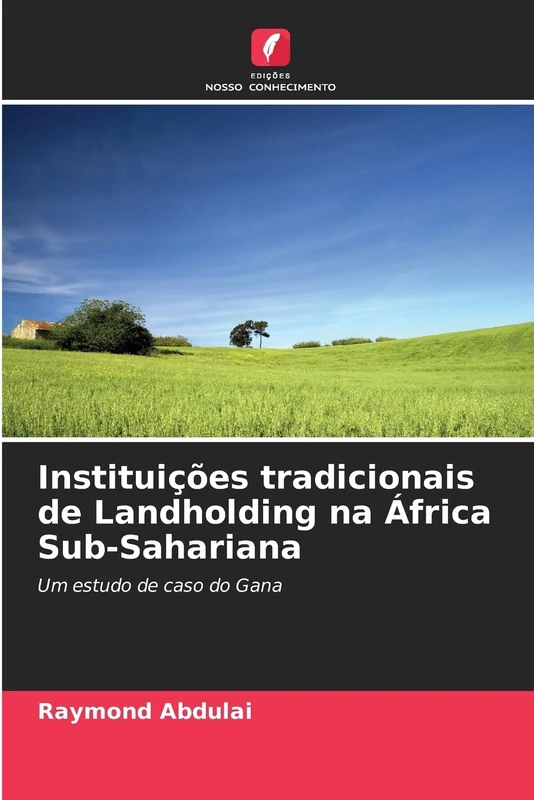 Instituições tradicionais de Landholding na África Sub-Sahariana: Um estudo de caso do Gana