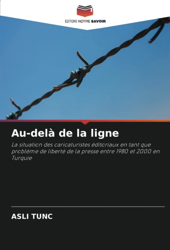 Au-delà de la ligne: La situation des caricaturistes éditoriaux en tant que problème de liberté de la presse entre 1980 et 2000 en Turquie