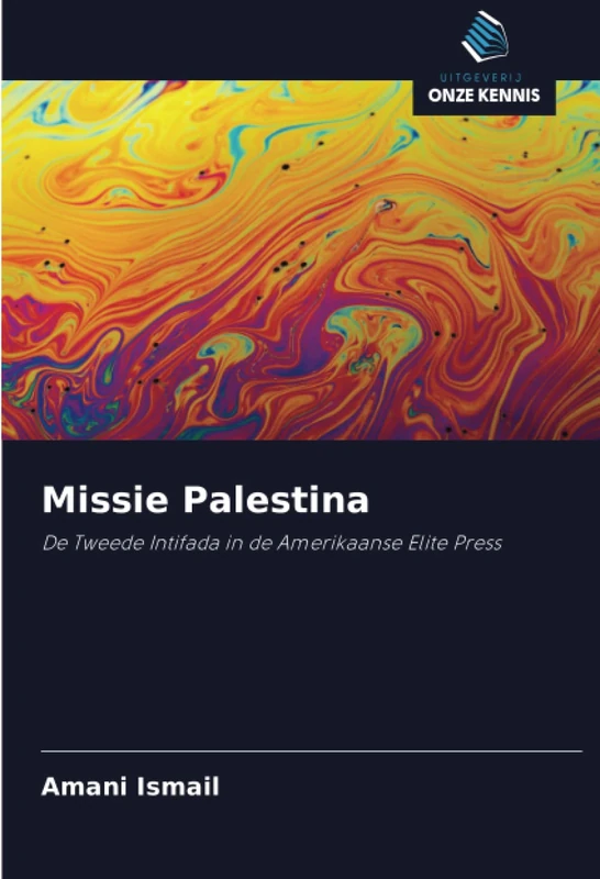Missie Palestina: De Tweede Intifada in de Amerikaanse Elite Press