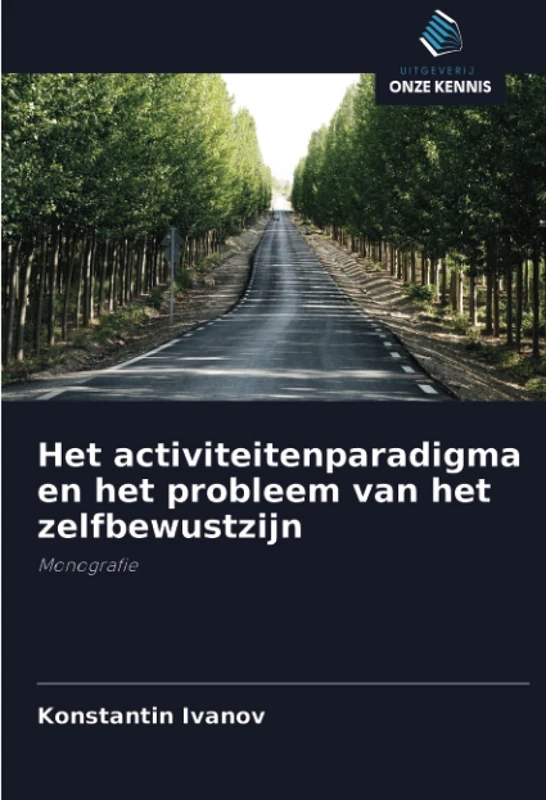 Het activiteitenparadigma en het probleem van het zelfbewustzijn: Monografie