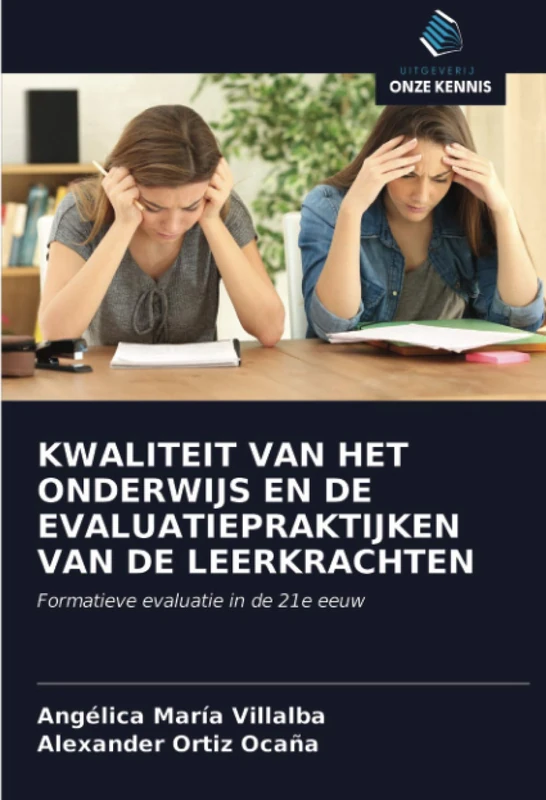KWALITEIT VAN HET ONDERWIJS EN DE EVALUATIEPRAKTIJKEN VAN DE LEERKRACHTEN: Formatieve evaluatie in de 21e eeuw