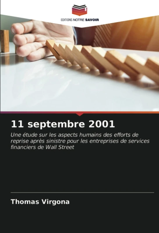 11 septembre 2001: Une étude sur les aspects humains des efforts de reprise après sinistre pour les entreprises de services financiers de Wall Street