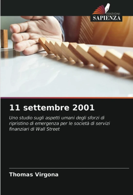 11 settembre 2001: Uno studio sugli aspetti umani degli sforzi di ripristino di emergenza per le società di servizi finanziari di Wall Street