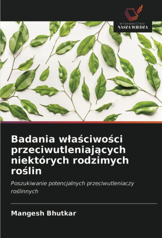 Badania właściwości przeciwutleniających niektórych rodzimych roślin: Poszukiwanie potencjalnych przeciwutleniaczy roślinnych