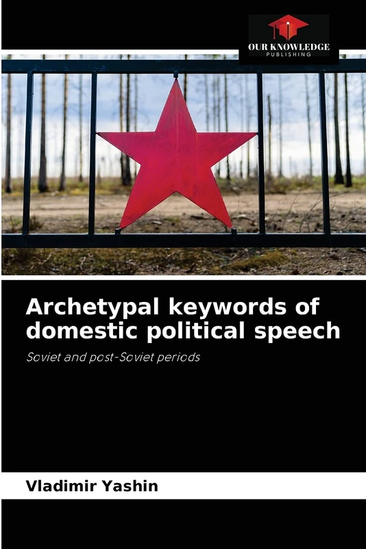 Archetypal keywords of domestic political speech: Soviet and post-Soviet periods