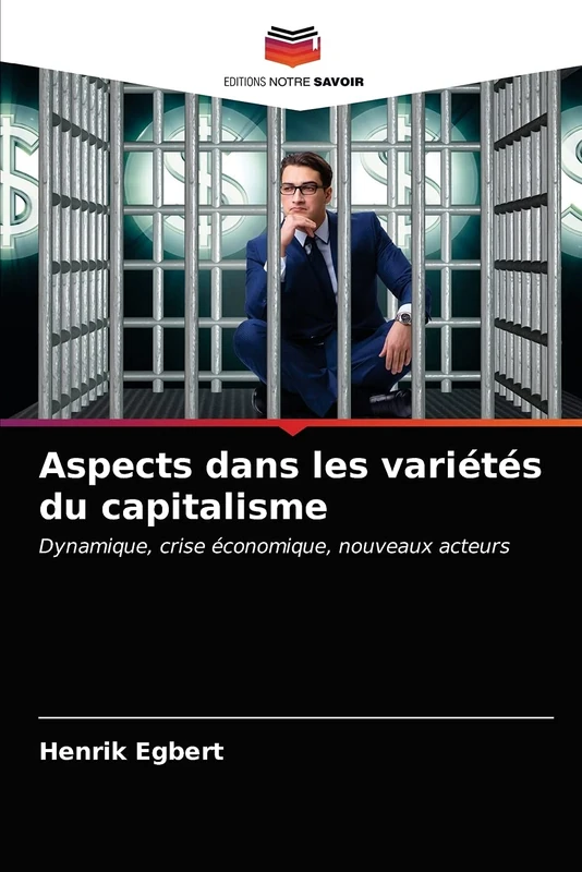 Aspects dans les variétés du capitalisme: Dynamique, crise économique, nouveaux acteurs