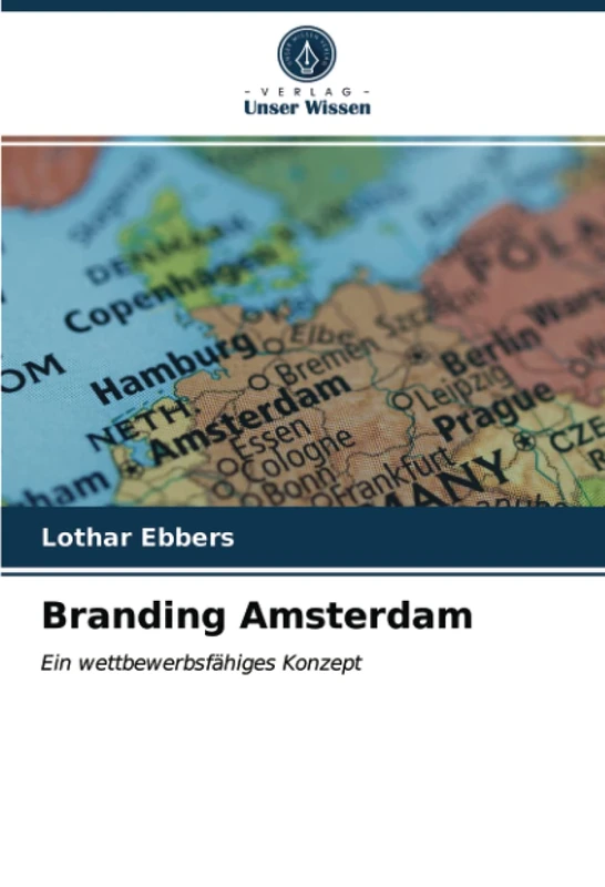 Branding Amsterdam: Ein wettbewerbsfähiges Konzept