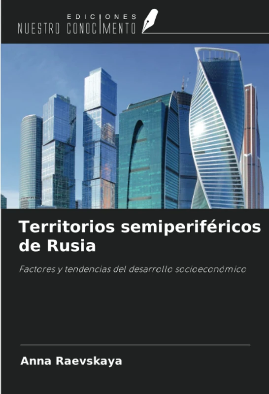 Territorios semiperiféricos de Rusia: Factores y tendencias del desarrollo socioeconómico