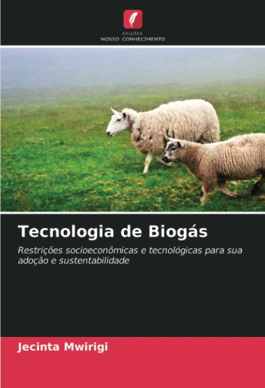 Tecnologia de Biogás: Restrições socioeconômicas e tecnológicas para sua adoção e sustentabilidade - Image 1