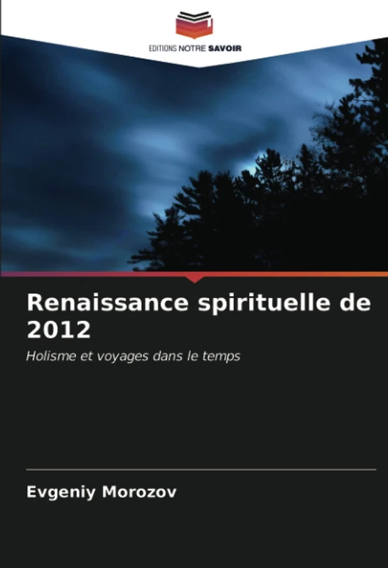Renaissance spirituelle de 2012: Holisme et voyages dans le temps