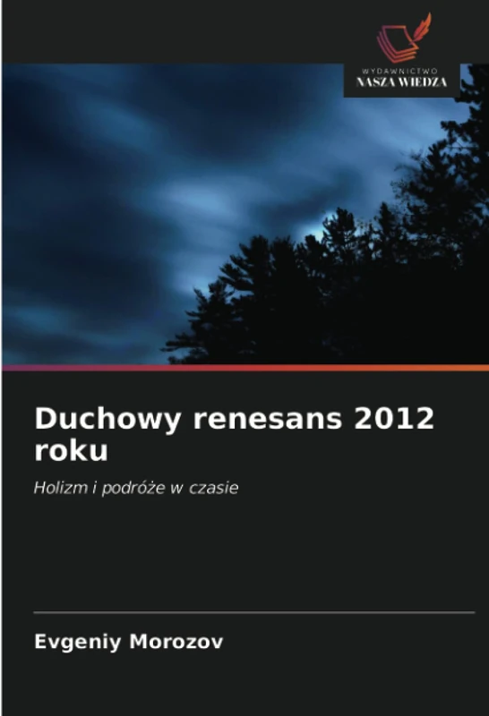 Duchowy renesans 2012 roku: Holizm i podróże w czasie