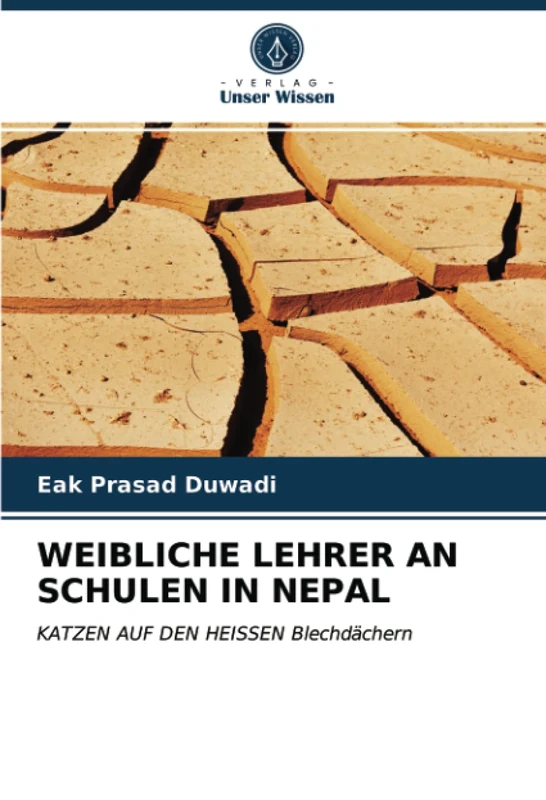 WEIBLICHE LEHRER AN SCHULEN IN NEPAL: KATZEN AUF DEN HEISSEN Blechdächern