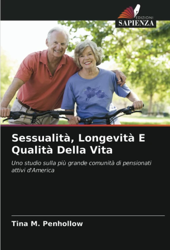 Sessualità, Longevità E Qualità Della Vita: Uno studio sulla più grande comunità di pensionati attivi d'America