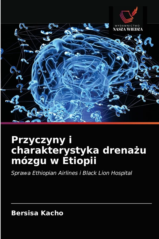 Przyczyny i charakterystyka drenażu mózgu w Etiopii: Sprawa Ethiopian Airlines i Black Lion Hospital - Image 1