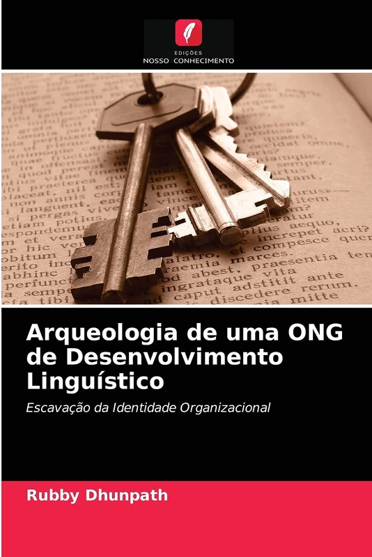 Arqueologia de uma ONG de Desenvolvimento Linguístico: Escavação da Identidade Organizacional