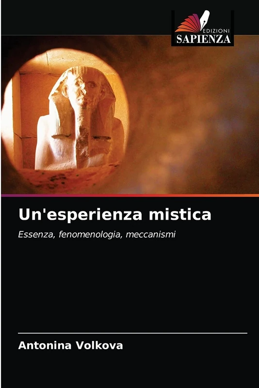 Un'esperienza mistica: Essenza, fenomenologia, meccanismi
