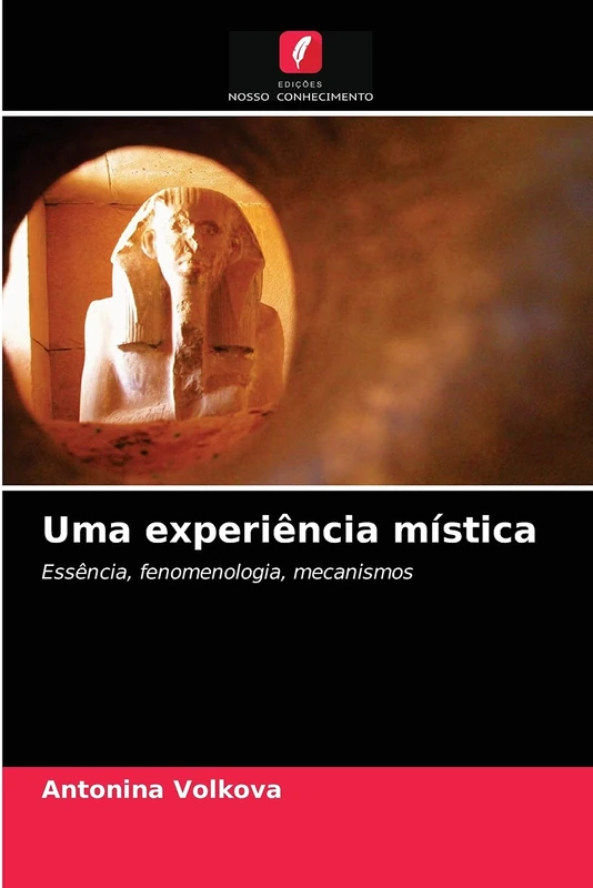 Uma experiência mística: Essência, fenomenologia, mecanismos