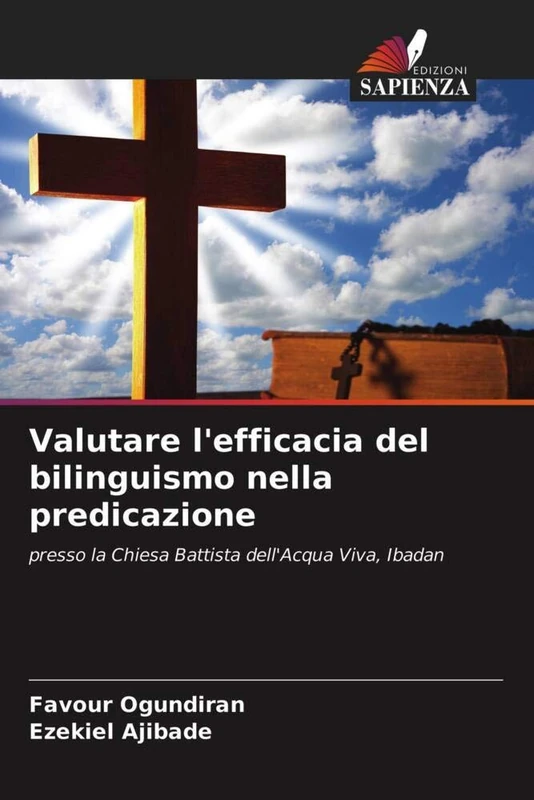 Valutare l'efficacia del bilinguismo nella predicazione: presso la Chiesa Battista dell'Acqua Viva, Ibadan