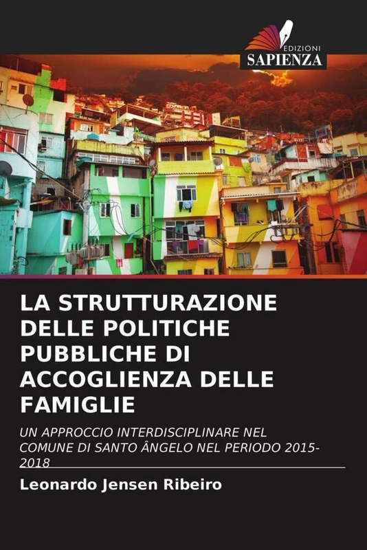 LA STRUTTURAZIONE DELLE POLITICHE PUBBLICHE DI ACCOGLIENZA DELLE FAMIGLIE: UN APPROCCIO INTERDISCIPLINARE NEL COMUNE DI SANTO ÂNGELO NEL PERIODO 2015-2018