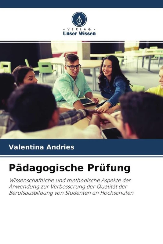 Pädagogische Prüfung: Wissenschaftliche und methodische Aspekte der Anwendung zur Verbesserung der Qualität der Berufsausbildung von Studenten an Hochschulen - Image 1