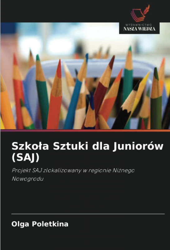 Szkoła Sztuki dla Juniorów (SAJ): Projekt SAJ zlokalizowany w regionie Niżnego Nowogrodu - Image 1