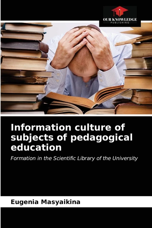 Information culture of subjects of pedagogical education: Formation in the Scientific Library of the University