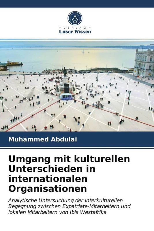 Umgang mit kulturellen Unterschieden in internationalen Organisationen: Analytische Untersuchung der interkulturellen Begegnung zwischen ... und lokalen Mitarbeitern von Ibis Westafrika