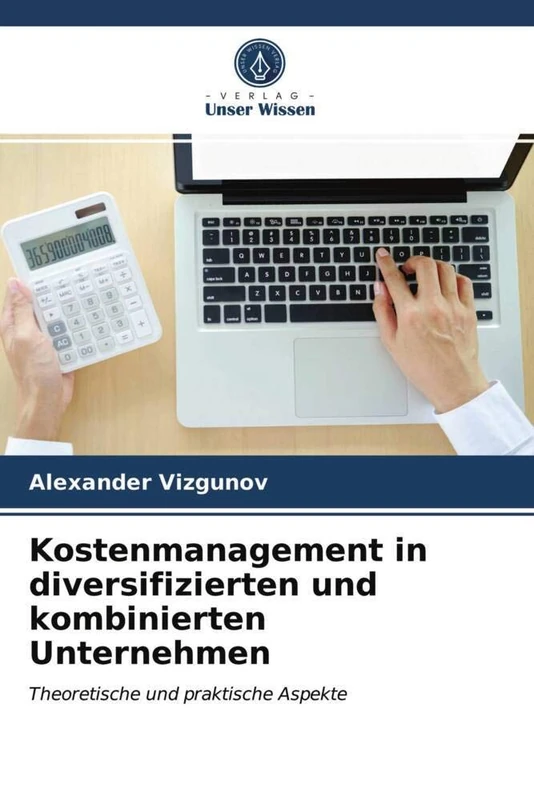 Kostenmanagement in diversifizierten und kombinierten Unternehmen: Theoretische und praktische Aspekte