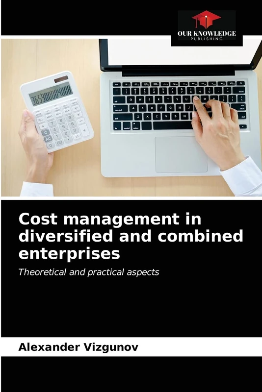 Cost management in diversified and combined enterprises: Theoretical and practical aspects