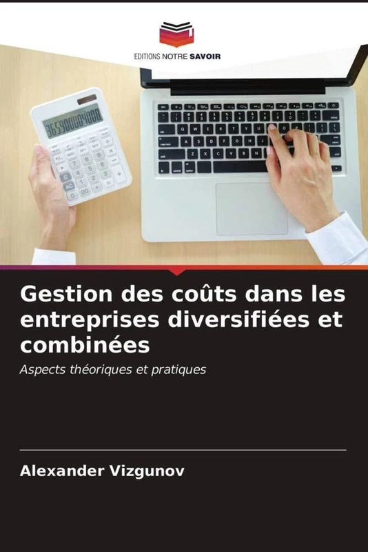 Gestion des coûts dans les entreprises diversifiées et combinées: Aspects théoriques et pratiques