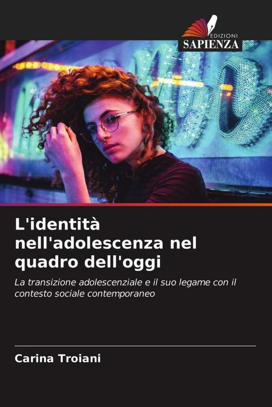 L'identità nell'adolescenza nel quadro dell'oggi: La transizione adolescenziale e il suo legame con il contesto sociale contemporaneo