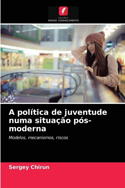 A política de juventude numa situação pós-moderna: Modelos, mecanismos, riscos