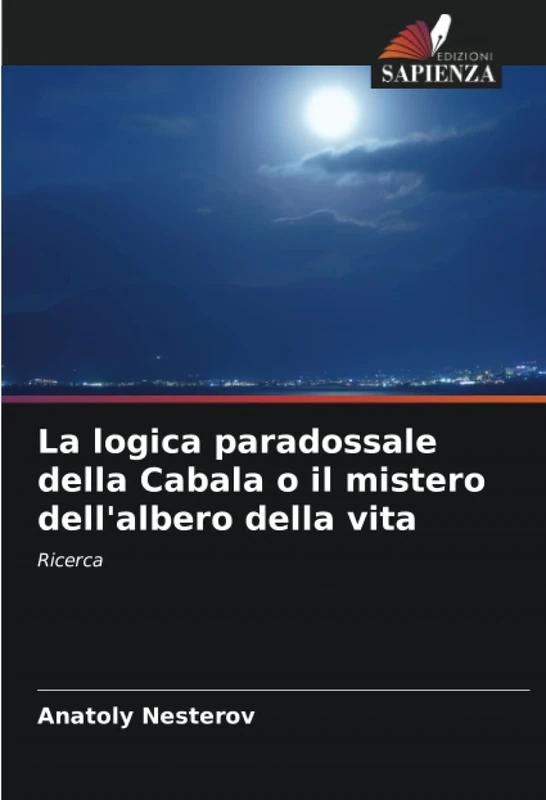 La logica paradossale della Cabala o il mistero dell'albero della vita: Ricerca